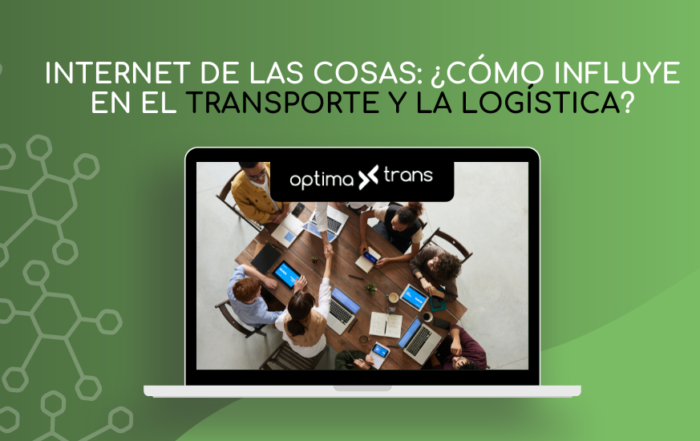 INTERNET DE LAS COSAS ¿CÓMO INFLUYE EN EL TRANSPORTE Y LA LOGÍSTICA