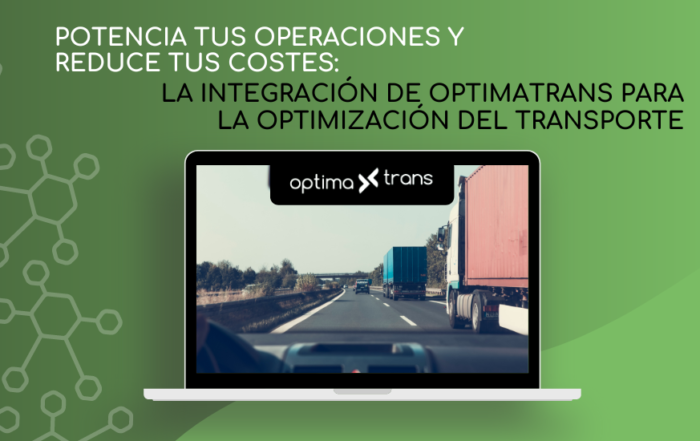 Potencia tus operaciones y reduce tus costes con la Integración de Optimatrans para la Optimización del Transporte